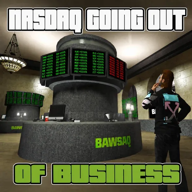Meme: NASDAQ GOING OUT / OF BUSINESS